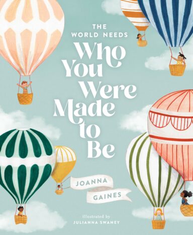 Joanna Gaines The World Needs Who You Were Made to Be Joanna Gaines The World Needs Who You Were Made to Be